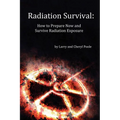 Radiation Survival: How to Prepare Now and Survive Radiation Exposure