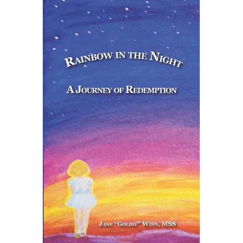 Rainbow in the Night: A Journey of Redemption