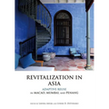 Revitalization in Asia: Adaptive Reuse in Macao, Mumbai, and Penang