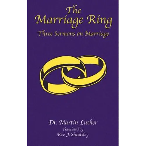 The Marriage Ring: Three Sermons on Marriage