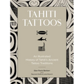 Tahiti Tattoos: An Illustrated History of Tahiti's Ancient Tattoo Traditions