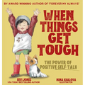 When Things Get Tough: The Power of Positive Self-Talk
