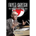 Fayez Sayegh - The Party Years 1938-1947