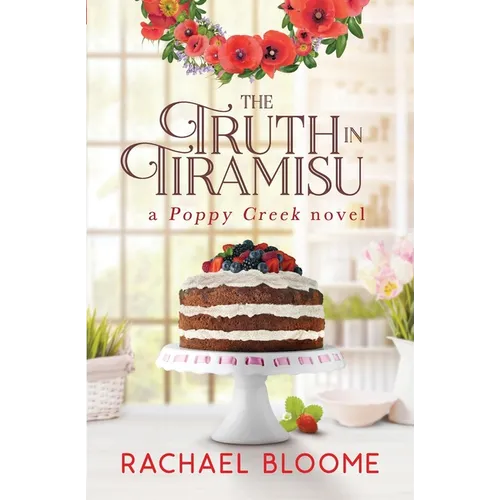 The Truth in Tiramisu: A Poppy Creek Novel