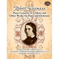 Piano Concerto in a Minor and Other Works for Piano and Orchestra: Includes: Conzertstück (Introduction and Allegro Appassionato), Op. 92; And Introdu