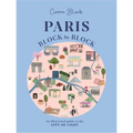 Paris, Block by Block: An Illustrated Guide to the Best of France's Capital