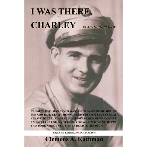 I Was There, Charley: An Autobiography