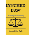 Lynched at Law: A Living Documentary