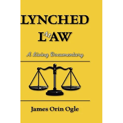 Lynched at Law: A Living Documentary