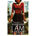 I Am a Prayer