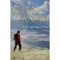 The Wilds of Cancer: A Life-Affirming Journey