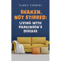 Shaken, Not Stirred: Living with Parkinson's Disease