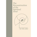 The Reconstruction of the Spiritual Ideal