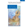 The Balanced Violinist: Technique Companion to Kaleidoscopes Book 1: Guide for Parents, Teachers, and Students