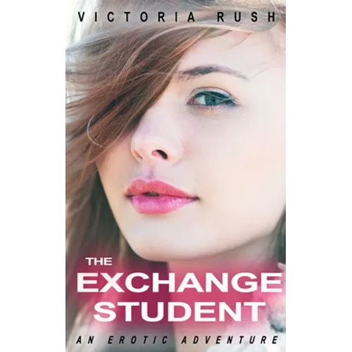 The Exchange Student: An Erotic Adventure