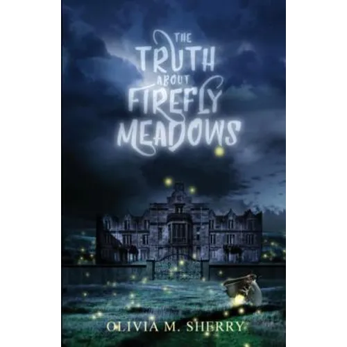 The Truth About Firefly Meadows