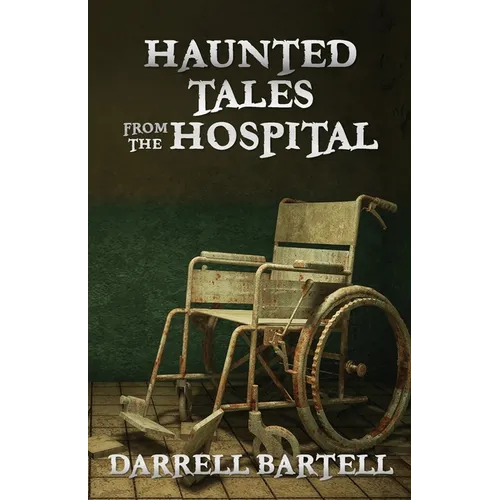 Haunted Tales From the Hospital