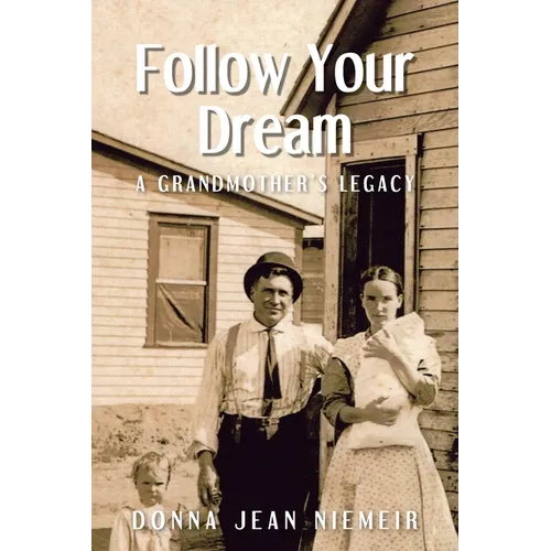 Follow Your Dream: A Grandmother's Legacy