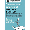 Summary and Analysis of the Lean Startup: How Today's Entrepreneurs Use Continuous Innovation to Create Radically Successful Businesses: Based on the