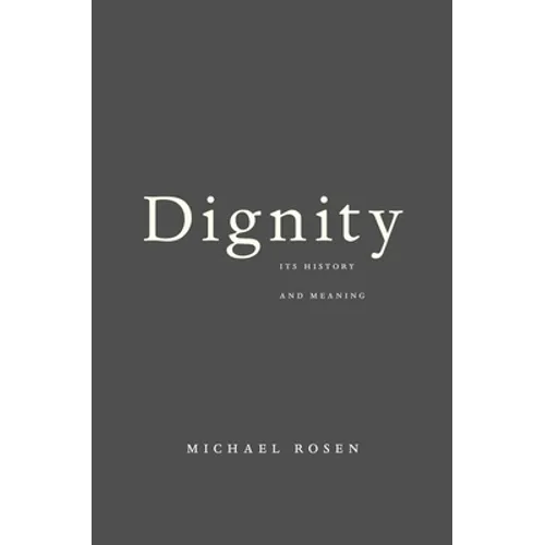 Dignity: Its History and Meaning