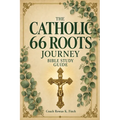 The Catholic 66 Roots Journey: A Full-Color, Beginner-Friendly Guide of the Whole Catholic Bible, One Book at a Time in Just 5 Minutes a Day, Genesis