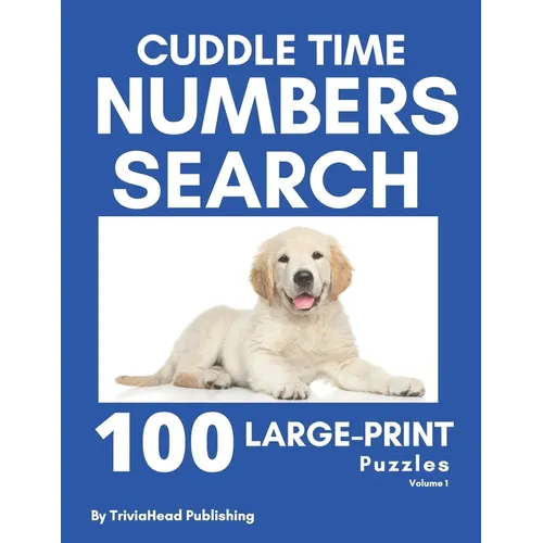 Cuddle Time Numbers Search: 100 Large-Print Find the Numbers Puzzles, Volume 1