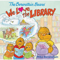 The Berenstain Bears: We Love the Library