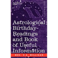 Astrological Birthday Readings And, Book of Useful Information