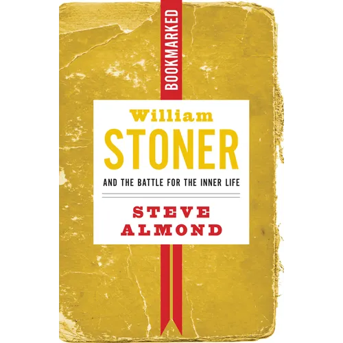 William Stoner and the Battle for the Inner Life: Bookmarked