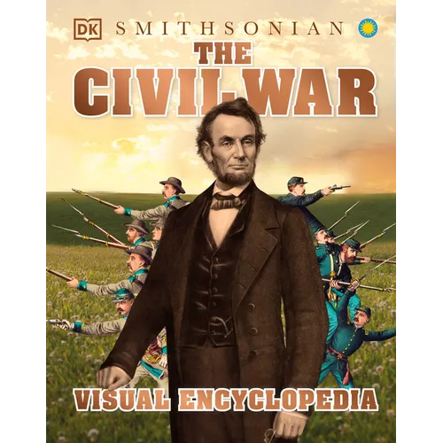 The Civil War: A Visual Encyclopedia of the American Civil War