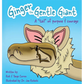 Ginger The Gentle Giant: A Tale Of Purpose And Courage