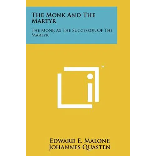 The Monk And The Martyr: The Monk As The Successor Of The Martyr