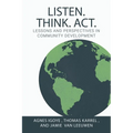 Listen. Think. Act.: Lessons and Perspectives in Community Development