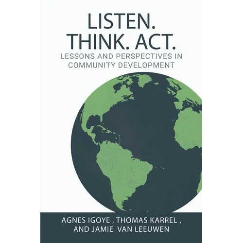 Listen. Think. Act.: Lessons and Perspectives in Community Development