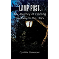 Lamp Post, My Journey of Finding My Way in the Dark