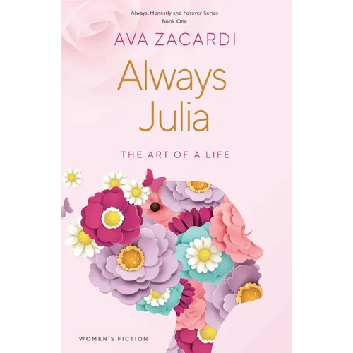 Always Julia: The Art of a Life