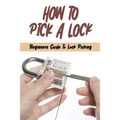 How To Pick A Lock: Beginners Guide To Lock Picking: How To Open A Locked Door With Credit Card