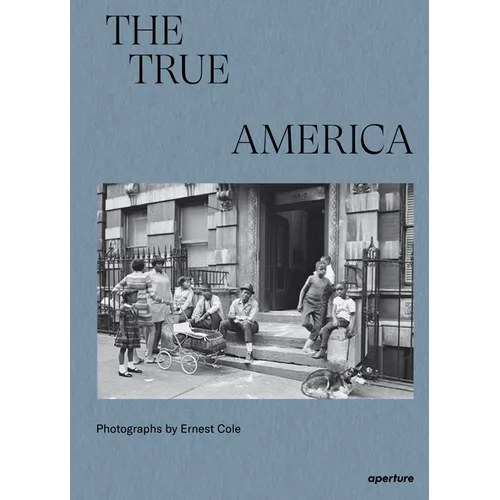Ernest Cole: The True America