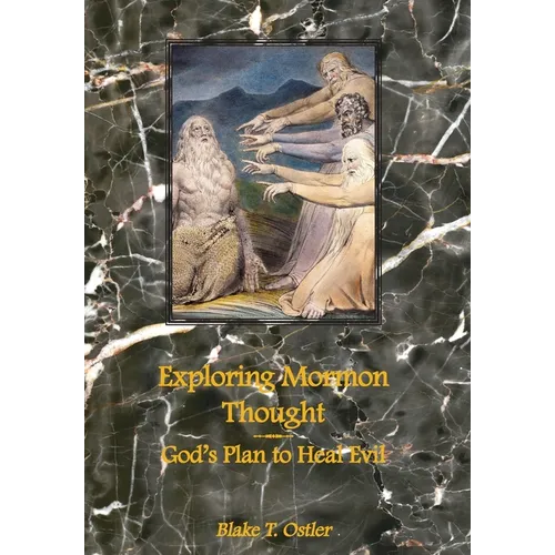 Exploring Mormon Thought: God's Plan to Heal Evil
