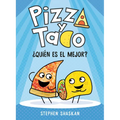 Pizza Y Taco: ¿Quién Es El Mejor?: (A Graphic Novel)