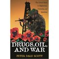 Drugs, Oil, and War: The United States in Afghanistan, Colombia, and Indochina