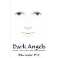 Dark Angels: An Insider's Guide To Ghosts, Spirits & Attached Entities