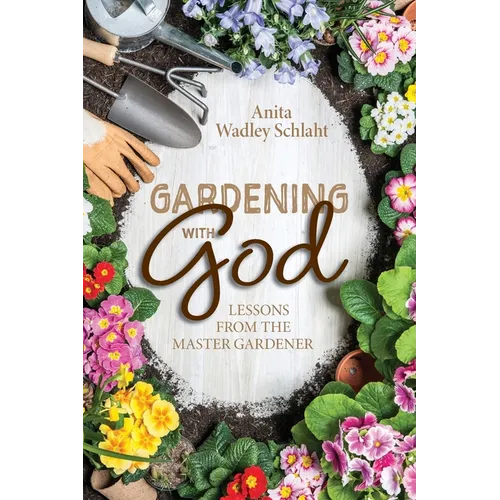 Gardening with God