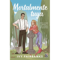 Mortalmente tuya (Morbidibly yours)