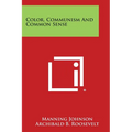 Color, Communism And Common Sense