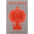 Difficult Beginnings: Three Works on the Bodhisattva Path