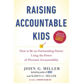 Raising Accountable Kids: How to Be an Outstanding Parent Using the Power of Personal Accountability