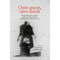 Open Graves, Open Minds: Representations of Vampires and the Undead from the Enlightenment to the Present Day