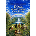 Dogs Who Changed Our Lives