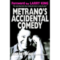 Metrano's Accidental Comedy